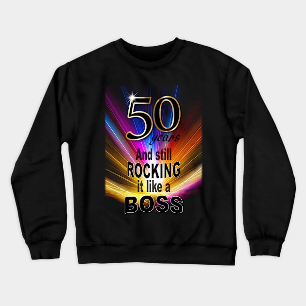 50 Years Crewneck Sweatshirt by KC Morcom aka KCM Gems n Bling aka KCM Inspirations